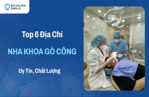 Top 6 Nha Khoa Gò Công Chất Lượng Tốt - Bác Sĩ Giỏi Hiện Nay